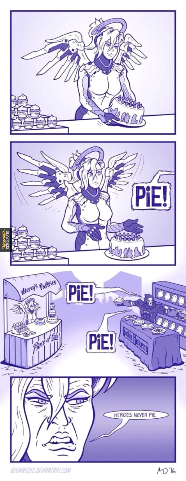 Heroes never pie!